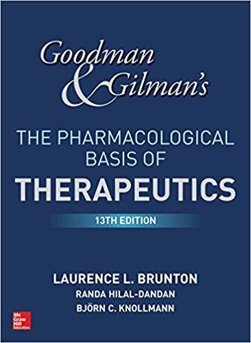 Goodman and Gilman’s The Pharmacological Basis of Therapeutics, 13ed
