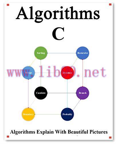 [FOX-Ebook]Algorithms C: Explains Algorithms with Beautiful Pictures Learn it Easy Better and W...