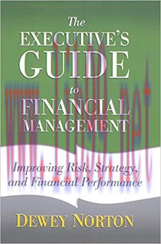 (PDF)The Executive’s Guide to Financial Management: Improving Risk, Strategy, and Financial Per...