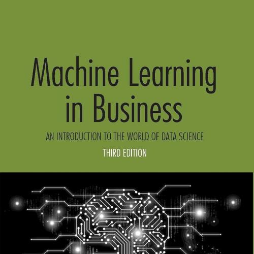 Machine Learning in Business 3rd_ An Introduction to the World of Data Science - John Hull