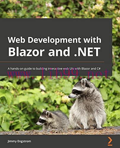 [FOX-Ebook]Web Development with Blazor and .NET: A hands-on guide to building interactive web U...