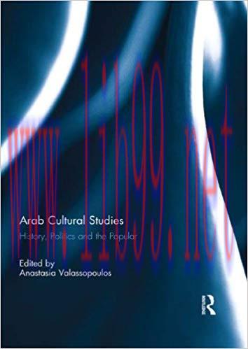 Arab Cultural Studies: History, Politics and the Popular 1st Edition,