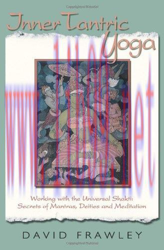 [FOX-Ebook]Inner Tantric Yoga: Working with the Universal Shakti: Secrets of Mantras, Deities, ...