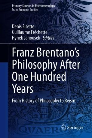Franz Brentano’s Philosophy After One Hundred Years