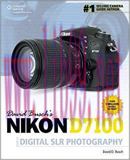 David Busch’s Nikon D7100 Guide to Digital SLR Photography, 1st ed. (David Busch’s Digital Phot...