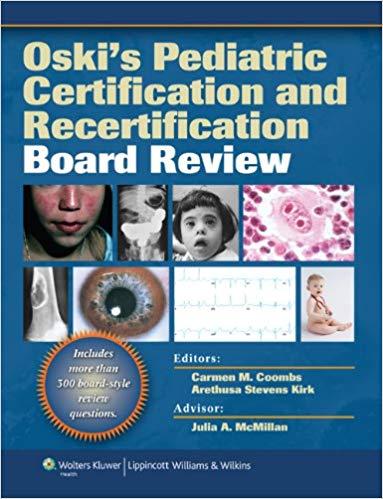 Oski’s Pediatric Certification and Recertification Board Review