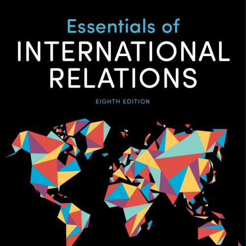 Essentials of International Relations 8th - Karen A. Mingst, Heather Elko Mckibben & Ivan M. Ar...