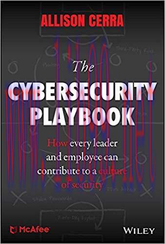 The Cybersecurity Playbook: How Every Leader and Employee Can Contribute to a Culture of Securi...