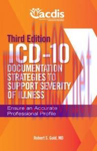 [AME]ICD-10 Documentation Strategies to Support Severity of Illness: Ensure an Accurate Profess...