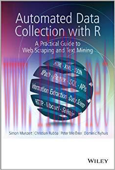 Automated Data Collection with R: A Practical Guide to Web Scraping and Text Mining 1st Edition...