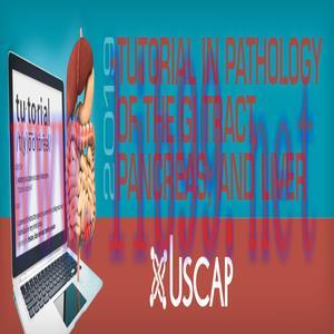 [AME]USCAP Tutorial in Pathology of the GI Tract, Pancreas and Liver 2019 (CME VIDEOS)