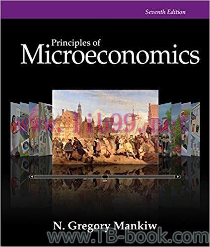 Principles of Microeconomics 7th Edition by N. Gregory Mankiw 题库