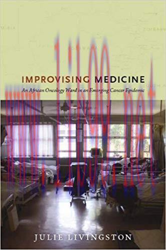 (PDF)Improvising Medicine: An African Oncology Ward in an Emerging Cancer Epidemic 1st Edition