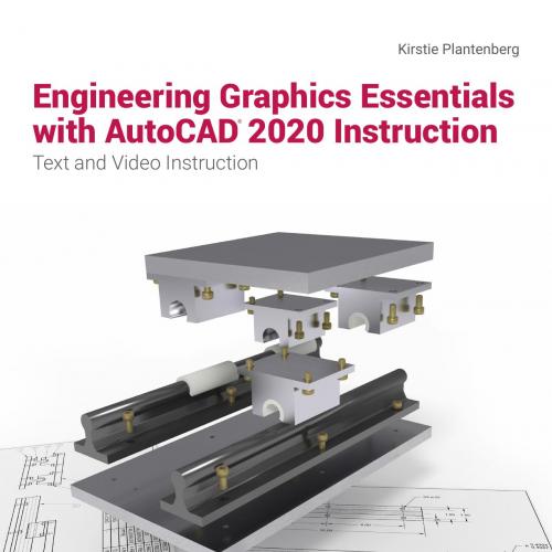 Engineering Graphics Essentials with AutoCAD 2020 Instruction 13th By Plantenberg, Kirstie 120Y...