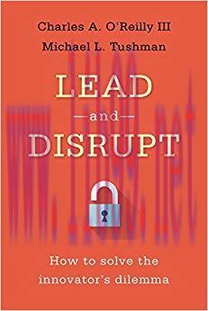 Lead and Disrupt: How to Solve the Innovator’s Dilemma 1st Edition,