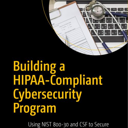 Building a HIPAA-Compliant Cybersecurity Program