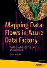 [PDF]Mapping Data Flows in Azure Data Factory: Building Scalable ETL Projects in the Microsoft ...
