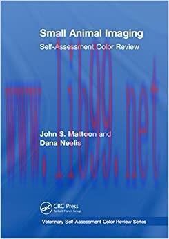(PDF)Small Animal Imaging: Self-Assessment Review (Veterinary Self-Assessment Color Review Seri...