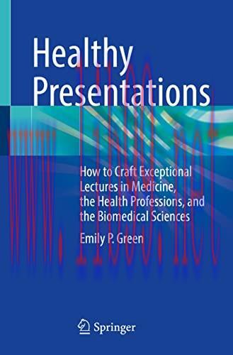 [AME]Healthy Presentations: How to Craft Exceptional Lectures in Medicine, the Health Professio...