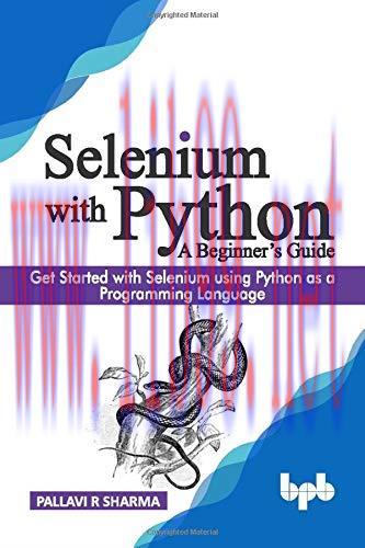 [FOX-Ebook]Selenium with Python - A Beginner’s Guide: Get started with Selenium using Python as...