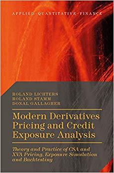 (PDF)Modern Derivatives Pricing and Credit Exposure Analysis Theory and Practice of CSA and XVA...