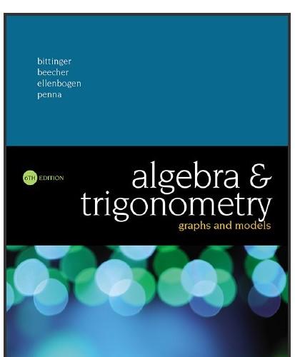 (Test Bank)Algebra and Trigonometry Graphs and Models 6th Edition by Marvin L. Bittinger.rar