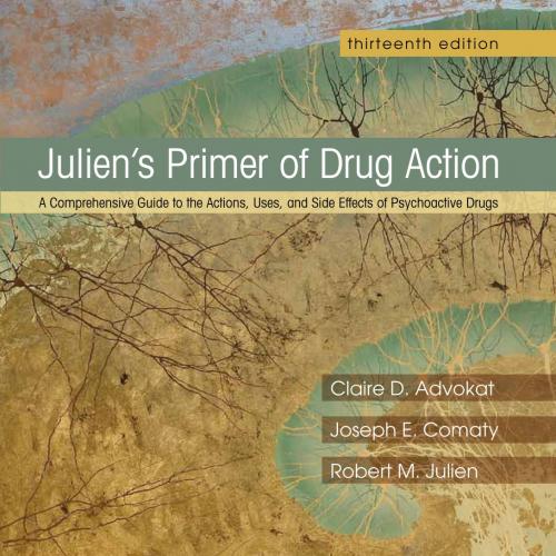 Julien's Primer of Drug Action,13th Edition by Claire D. Advokat