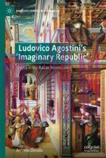 [PDF]Ludovico Agostini’s 'Imaginary Republic': Utopia in the Italian Renaissance