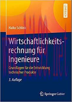 (PDF)Wirtschaftlichkeitsrechnung für Ingenieure: Grundlagen für die Entwicklung technischer Pro...