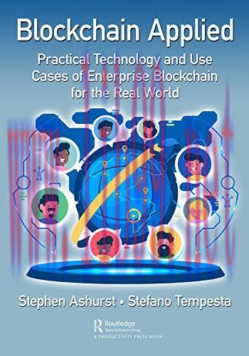 [FOX-Ebook]Blockchain Applied: Practical Technology and Use Cases of Enterprise Blockchain for ...