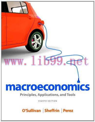 [FOX-Ebook]Macroeconomics: Principles, Applications, and Tools, 8th Edition