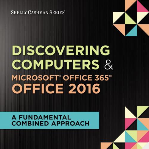 Discovering Computers Microsoft Office 365 Office 2016 1337251658