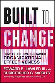 (PDF)Built to Change: How to Achieve Sustained Organizational Effectiveness 1st Edition