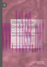 [PDF]Unveiling the Gender Paradox: Dynamics of Power, Sexuality and Property in Kerala