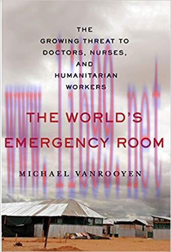 (PDF)The World’s Emergency Room: The Growing Threat to Doctors, Nurses, and Humanitarian Worker...