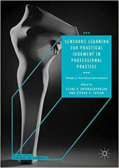 (PDF)Sensuous Learning for Practical Judgment in Professional Practice Volume 2 Arts-based Inte...