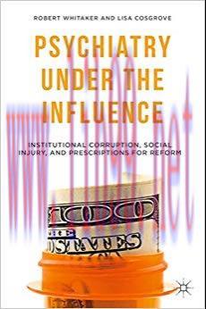 (PDF)Psychiatry Under the Influence: Institutional Corruption, Social Injury, and Prescriptions...