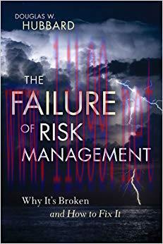 The Failure of Risk Management: Why It’s Broken and How to Fix It 1st Edition,
