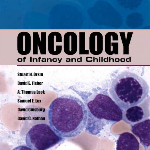 Oncology of Infancy and Childhood_ Expert Consult - Online and Print