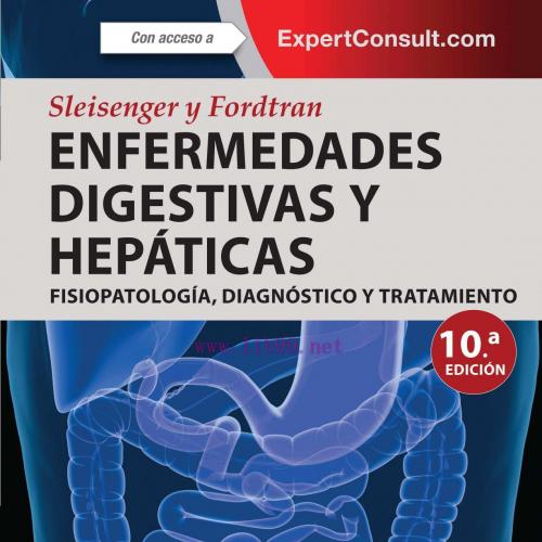 [AME]Sleisenger y Fordtran. Enfermedades digestivas y hepáticas + ExpertConsult: Fisiopatología...