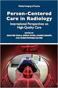 [AME]Person-Centred Care in Radiology: International Perspectives on High-Quality Care (Medical...