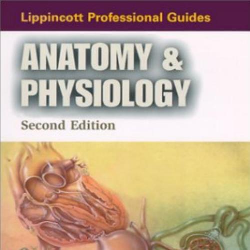 Lippincott Professional Guides Anatomy & Physiology 2nd Edition