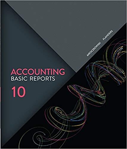 (Test Bank)Accounting Basic Reports 10th Edition by Nicholas Mroczkowski.zip