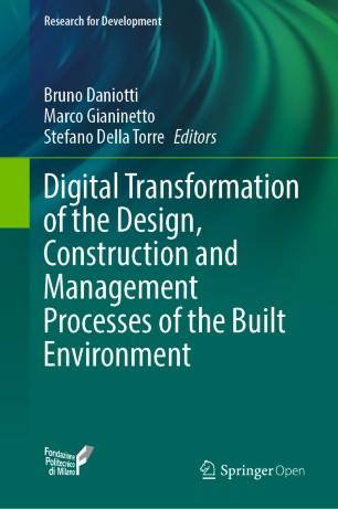 Digital Transformation of the Design, Construction and Management Processes of the Built Enviro...