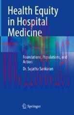 [PDF]Health Equity in Hospital Medicine : Foundations, Populations, and Action