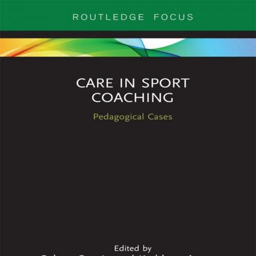 Care in Sport Coaching (Routledge Research in Sports Coaching) - Colum Cronin & Kathleen Armour