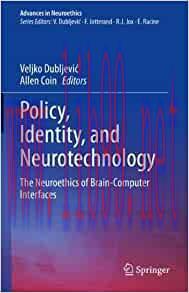 [AME]Policy, Identity, and Neurotechnology: The Neuroethics of Brain-Computer Interfaces (Advan...