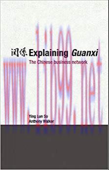 (PDF)Explaining Guanxi: The Chinese Business Network 1st Edition