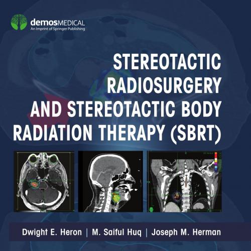 Stereotactic Radiosurgery and Stereotactic Body Radiation Therapy - Heron, _Dwight E. (Editor) ...