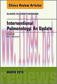 [AME]Interventional Pulmonology, An Issue of Clinics in Chest Medicine (Volume 39-1) (The Clini...